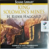 King Solomon's Mines written by H. Rider Haggard performed by Toby Stephens on CD (Unabridged)
